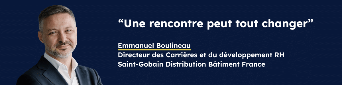 Emmanuel Boulineau, Directeur des Carrières et du Développement RH de Saint-Gobain Distribution Bâtiment France témoigne au sujet de My Job Glasses : "Une rencontre peut tout changer".